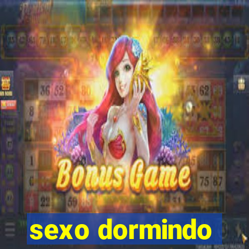 sexo dormindo